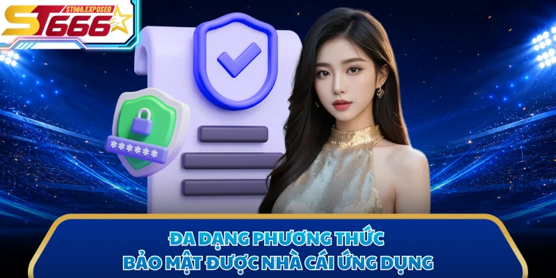 Đa dạng phương thức bảo mật được nhà cái ứng dụng