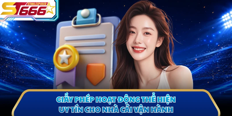 Giấy phép hoạt động thể hiện uy tín cho nhà cái vận hành