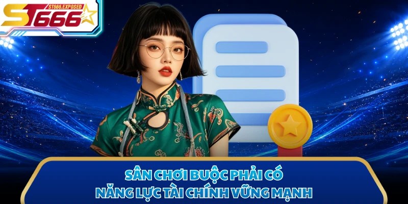 Sân chơi buộc phải có năng lực tài chính vững mạnh